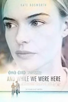 And While We Were Here ( ณ ขณะเราพบกัน ) พากย์ไทย HD