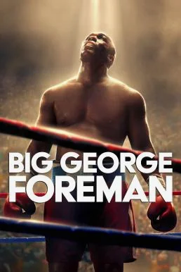 Big George Foreman (2023) บรรยายไทย จอร์จ โฟร์แมน ซับไทย HD