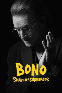 Bono: Stories of Surrender (2025) Apple TV+ บรรยายไทย ซับไทย หนังฟรี