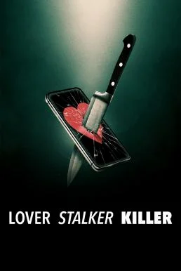 Lover, Stalker, Killer คนรัก สตอล์กเกอร์ ฆาตกร (2024) NETFLIX บรรยายไทย ซับไทย H