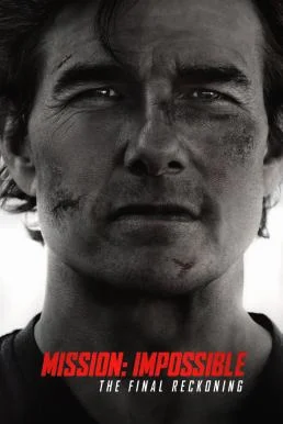 Mission: Impossible - The Final Reckoning มิชชั่น:อิมพอสซิเบิ้ล ปิดปฏิบัติการล่า