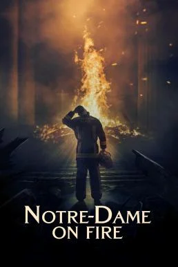 Notre-Dame on Fire ภารกิจกล้า ฝ่าไฟนอเทรอดาม พากย์ไทย หนังฟรี