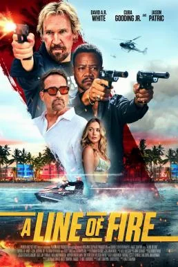 A Line of Fire ฝ่าโลกทรชน ยอดคนอันตราย 2025 บรรยายไทย ซับไทย HD