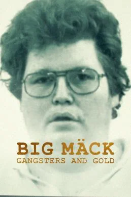 Big Mack: Gangsters and Gold (2023) NETFLIX บรรยายไทย ซับไทย