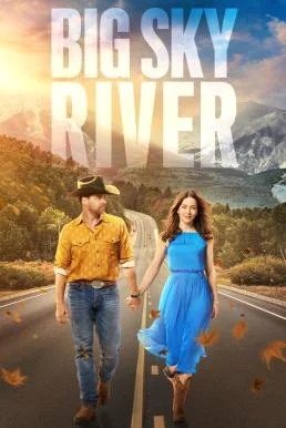Big Sky River (2022) บรรยายไทย หนังฟรี HD
