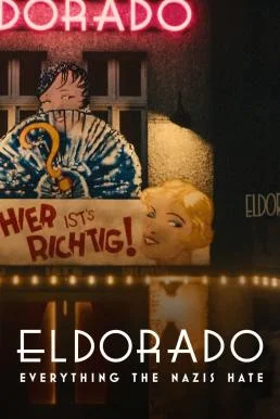 Eldorado: Everything the Nazis Hate เอลโดราโด: สิ่งที่นาซีเกลียด ซับไทย หนังฟรี
