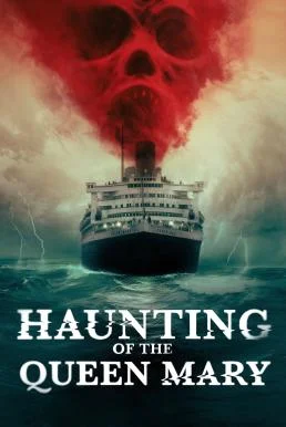 Haunting of the Queen Mary เรือผีปีศาจ พากย์ไทย HD