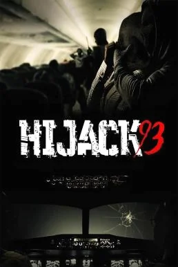 Hijack ’93 ไฮแจ็ค 93 (2024) บรรยายไทย ซับไทย HD
