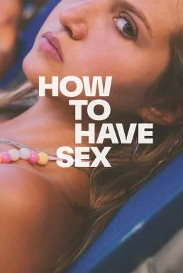 How to Have Sex ซิงนั้นสำคัญไฉน (2023) ซับไทย หนังเอวี