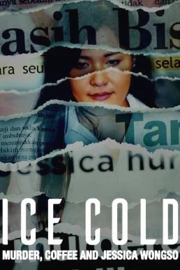 Ice Cold: Murder, Coffee and Jessica Wongso กาแฟ ฆาตกรรม และเจสสิก้า วองโซ (2023