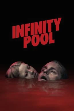 Infinity Pool (2023) บรรยายไทยแปล ซับไทย HD
