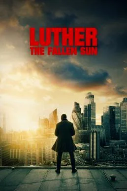Luther: The Fallen Sun ลูเธอร์: อาทิตย์ตกดิน พากย์ไทย