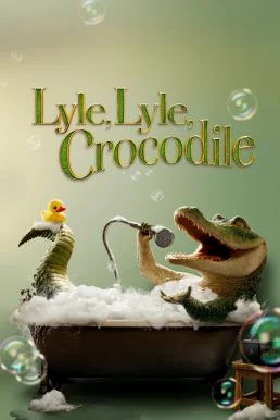 Lyle, Lyle, Crocodile ไลล์ จระเข้ตัวพ่อ.. หัวใจล้อหล่อ พากย์ไทย HD