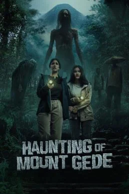 Petaka Gunung Gede (Haunting of Mount Gede) คำสาปแห่งเขาเกเด (2025) พากย์ไทย HD