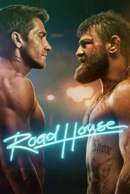 Road House คนเดือดบวกเมืองเถื่อน (2024) พากย์ไทย HD