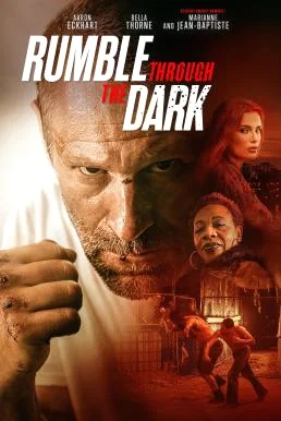 Rumble Through the Dark (2023) บรรยายไทย ซับไทย HD