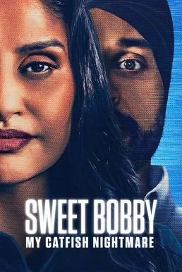 Sweet Bobby: My Catfish Nightmare ฝันร้ายภัยนักตุ๋น NETFLIX บรรยายไทย ซับไทย