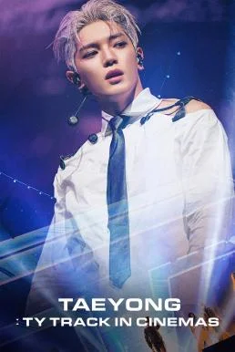Taeyong: TY Track in Cinemas (2024) บรรยายไทย ซับไทย HD