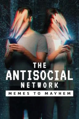The Antisocial Network: Memes to Mayhem 2024 NETFLIX บรรยายไทย ซับไทย HD