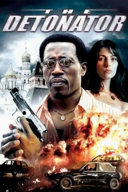 The Detonator (2006) บรรยายไทย หนังบู๊ ซับไทย
