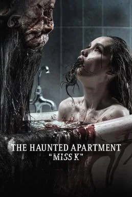 The Haunted Apartment: Miss K ผีนรก 610 (2024) พากย์ไทยโรง พากย์ไทย หนังฟรี