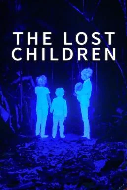 The Lost Children เด็กสาบสูญ (2024) NETFLIX พากย์ไทย