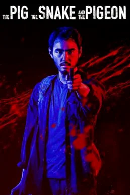 The Pig, the Snake and the Pigeon ชั่ว เลว เหี้ยม 2023 บรรยายไทย ซับไทย