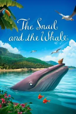 The Snail and the Whale หอยทากกับวาฬ พากย์ไทย HD