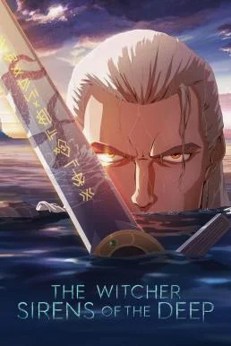 The Witcher: Sirens of the Deep เดอะ วิทเชอร์ นักล่าจอมอสูร: ไซเรนแห่งทะเลลึก NE