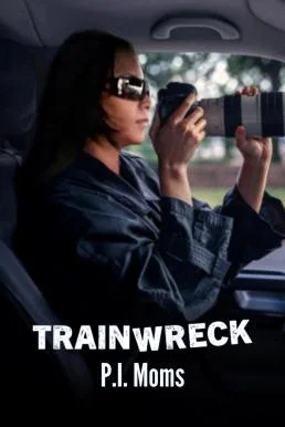 Trainwreck: P.I. Moms อภิมหาวายป่วง: คุณแม่ยอดนักสืบ พากย์ไทย HD