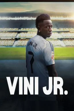 Vini Jr. วินิ จูเนียร์ (2025) NETFLIX บรรยายไทย ซับไทย HD