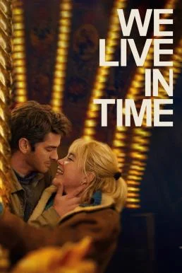 We Live in Time เวลานั้นฉันและเธอ พากย์ไทย HD