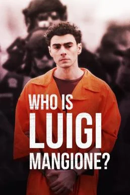 Who Is Luigi Mangione? (2025) บรรยายไทย ซับไทย