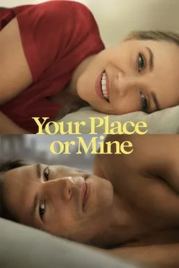 Your Place or Mine รักสลับบ้าน (2023) NETFLIX พากย์ไทย HD