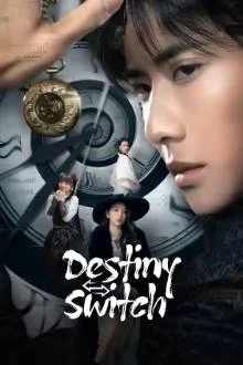 ซีรี่ย์จีน Destiny Switch (2025) ปริศนาเหนือกาลเวลา ซับไทย หนังฟรี