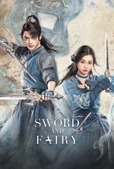 ซีรี่ส์จีน Sword and Fairy (2024) เซียนกระบี่เปิดผนึกพิชิตชะตา ซับไทย HD